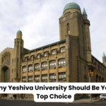 Why Yeshiva University Should Be Your Top Choice