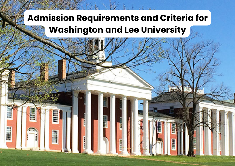 Admission Requirements and Criteria for Washington and Lee University