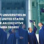 Top 5 Universities in the United States for an Executive MBA Degree