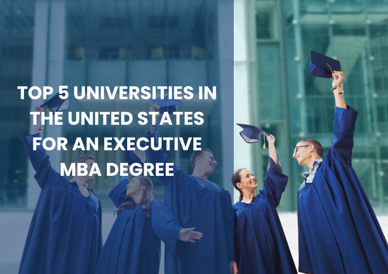 Top 5 Universities in the United States for an Executive MBA Degree